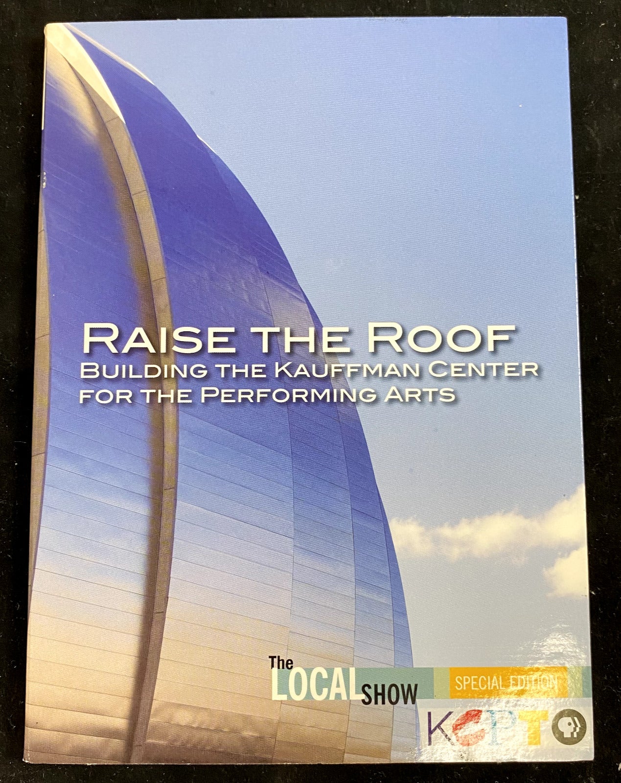 Raise the Roof: Building the Kauffman Center DVD KCPT Kansas City Arts KC