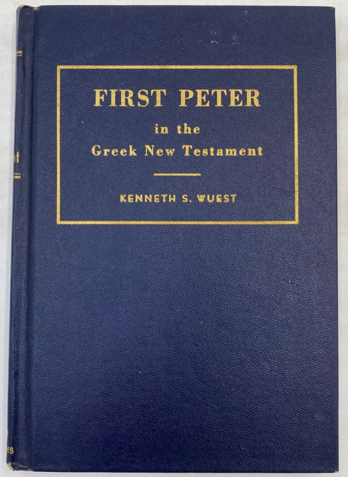 First Peter in the Greek New Testament by Kenneth S. Wuest (1956, Hardcover)