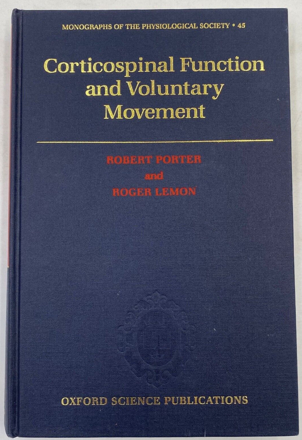 Corticospinal Function and Voluntary Movement -Robert Porter/Roger Lemon 1993 HC
